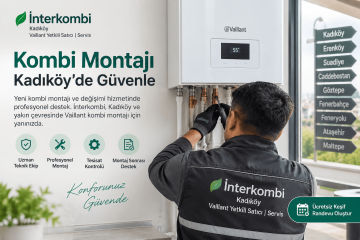 Kadıköy Kombi Montajı | Vaillant Kombi Montaj Hizmeti